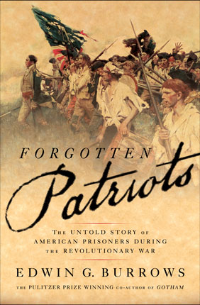 Forgotten Patriots: The Untold Story of American Prisoners During the Revolutionary War